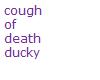 CoughofDeathDucky3