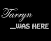 *T* Tarryn .. Was Here.