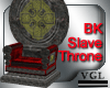 BK Slave Throne