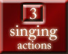 (( 3 )) SINGING ACTIONS