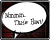 [OM] Mmmm, That's Hawt!