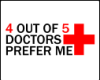 Doctors Prefer Me Tee