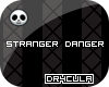 [D]� |-StrangerDanger-|