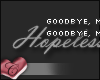 C. Hopeless dream.