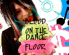 Blood on the dance floor