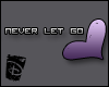 D. Never Let Go