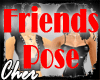 Cher~ Friends I