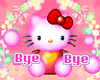 Hello Kitty Bye
