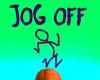 "Jog Off" head sign