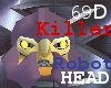 {69D} Killer Robot HEAD