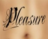 Pleasure Tat / F