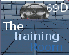 {69D} The Training Room