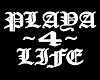 playa 4 life head sign