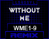♫WME- WITHOUT ME REMIX
