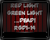 RED LIGHT GREEN LIGHT