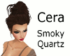 Cera - Smoky Quartz