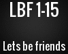 LBF - Lets be friends