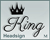 Headsign King