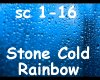 Rainbow Stone Cold