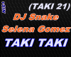 DJ Snake - Taki Taki