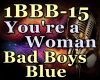 You`re a Woman-Bad Boys