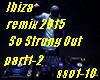 So Strong Out - Ibiza