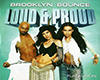 Brooklyn Bounce Loud