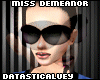 {d}Miss Demeanor -Shades