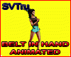 BELT IN HAND ANIMATED