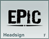 Headsign Epic