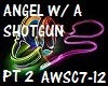 Angel w/ a Shotgun Pt 2