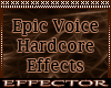Epic Voice Hardcore Eff.