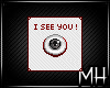 [MH] I see you