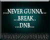 Never Gunna Break D&B P1