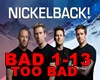 NICKELBACK-Too Bad