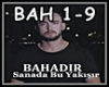 Bahadir-Sanada Bu Yakisr