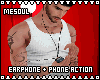 Earphone + Phone Action