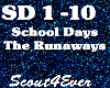 School Days -Runaways