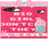 (K) Big Girls Dont Cry 