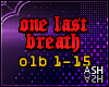 ♫ One Last Breath