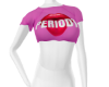 Periodt Shirt