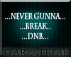 Never Gunna Break D&B P2