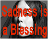 Sadness Is A Blessing