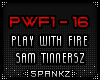 PWF - Play With Fire