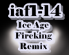 ICE AGE Fire King Remix
