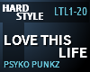 Hardstyle Love This Life