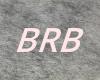 brb sign