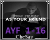 !C As Your Friend Song