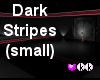 (KK) Small Dark Stripes