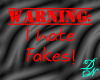 ~DN~ I hate FAKES!